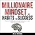 Millionaire Mindset and Habits for Success by M.A. Myers Millionaire Mindset and Habits for Success by M.A. Myers