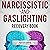 Narcissistic and Gaslighting Recovery Book: For Better and Improved Relationships
