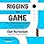 Rigging the Game: How to Achieve Financial Certainty, Navigate Risk and Make Money on Your Own Terms