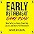 Early Retirement Game Plan:...