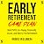 Early Retirement Game Plan by Mike Reuben