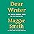 Dear Writer: Pep Talks and Practical Advice for the Creative Life