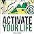 Activate Your Life, Volume II: 30 Transformational Exercises from Coaches Around the World