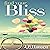 Find Your Bliss: Break Free of Self-Imposed Boundaries and Embrace a New World of Possibilities