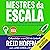 Mestres da escala: As grandes ideias que transformaram pequenos negócios em sucessos globais [Surprising Truths from the World's Most Successful Entrepreneurs]