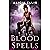 Blood Spells: A Dark Young Adult Urban Fantasy