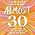 Almost 30: A Definitive Guide to a Life You Love for The Next Decade and Beyond