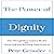 The Power of Dignity: The Thoughtful Leader's Model for Attracting and Keeping Stakeholders