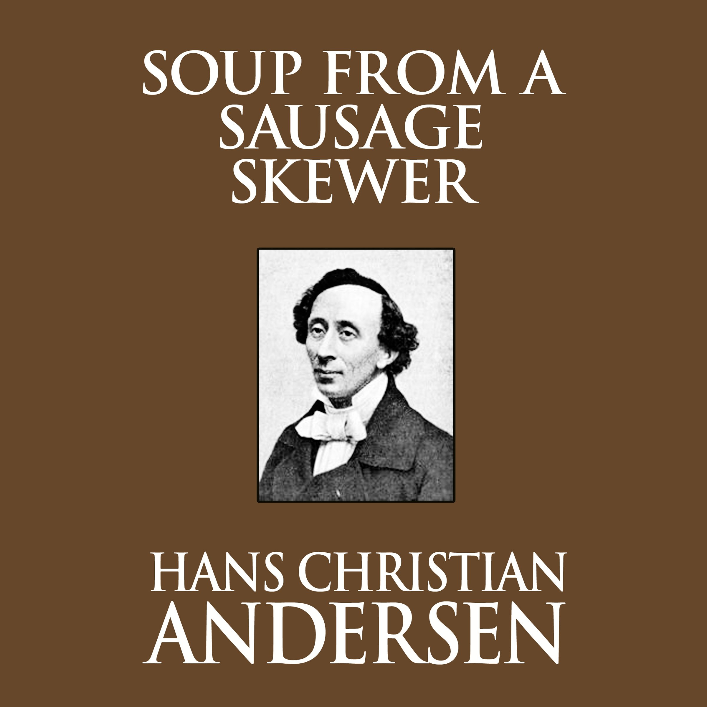 Soup From A Sausage Skewer (Audible Audio)