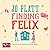 Finding Felix