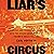 Liar's Circus: A Strange and Terrifying Journey into the Upside-Down World of Trump’s MAGA Rallies