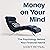 Money on Your Mind by Vicky Reynal
