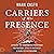 Carriers of His Presence by Mark Casto