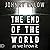 End of the World as We Know It: A Prophetic Word for Entering the New Era