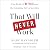 That Will Never Work: The Birth of Netflix and the Amazing Life of an Idea