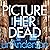 Picture Her Dead
