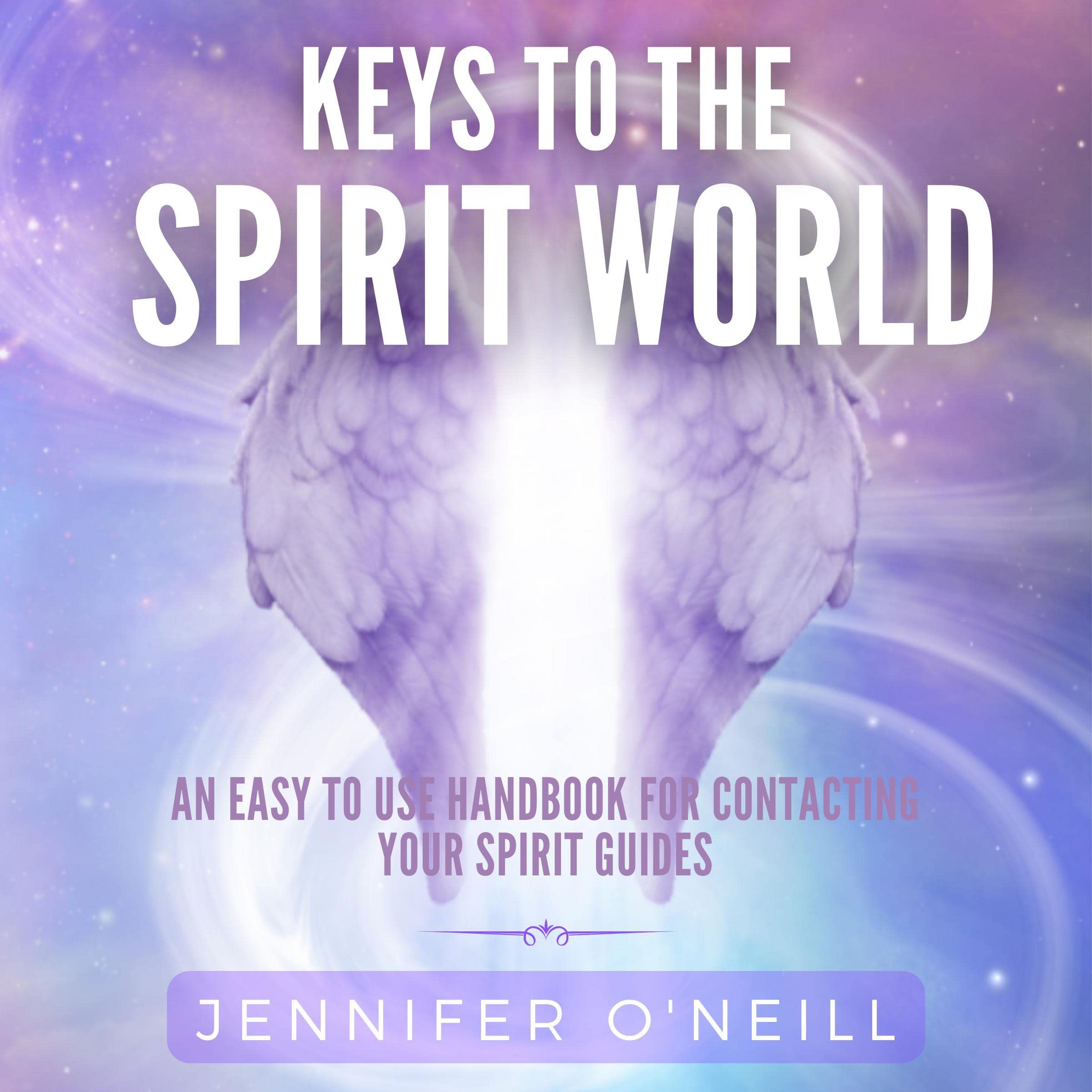 Keys to the Spirit World: An Easy to Use Handbook for Contacting Your Spirit Guides (Audible Audio)