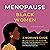 Menopause for Black Women: ...