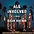 All Involved: A Novel