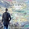 Not Less than Everything: One Man’s Quest for Spiritual Enlightenment