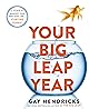 Your Big Leap Year by Gay Hendricks