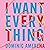 I Want Everything