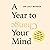 A Year to Change Your Mind:...