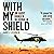With My Shield: An Army Ranger in Somalia