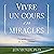 Vivre un cours en miracles....