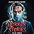 Horror Stories: Terrifying Tales of Horror and the Supernatural (Stories for Late at Night)