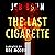 The Last Cigarette