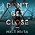 Don't Get Close