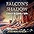 Falcon's Shadow: A Novel of...