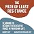 The Path of Least Resistance: Learning to Become the Creative Force in Your Own Life