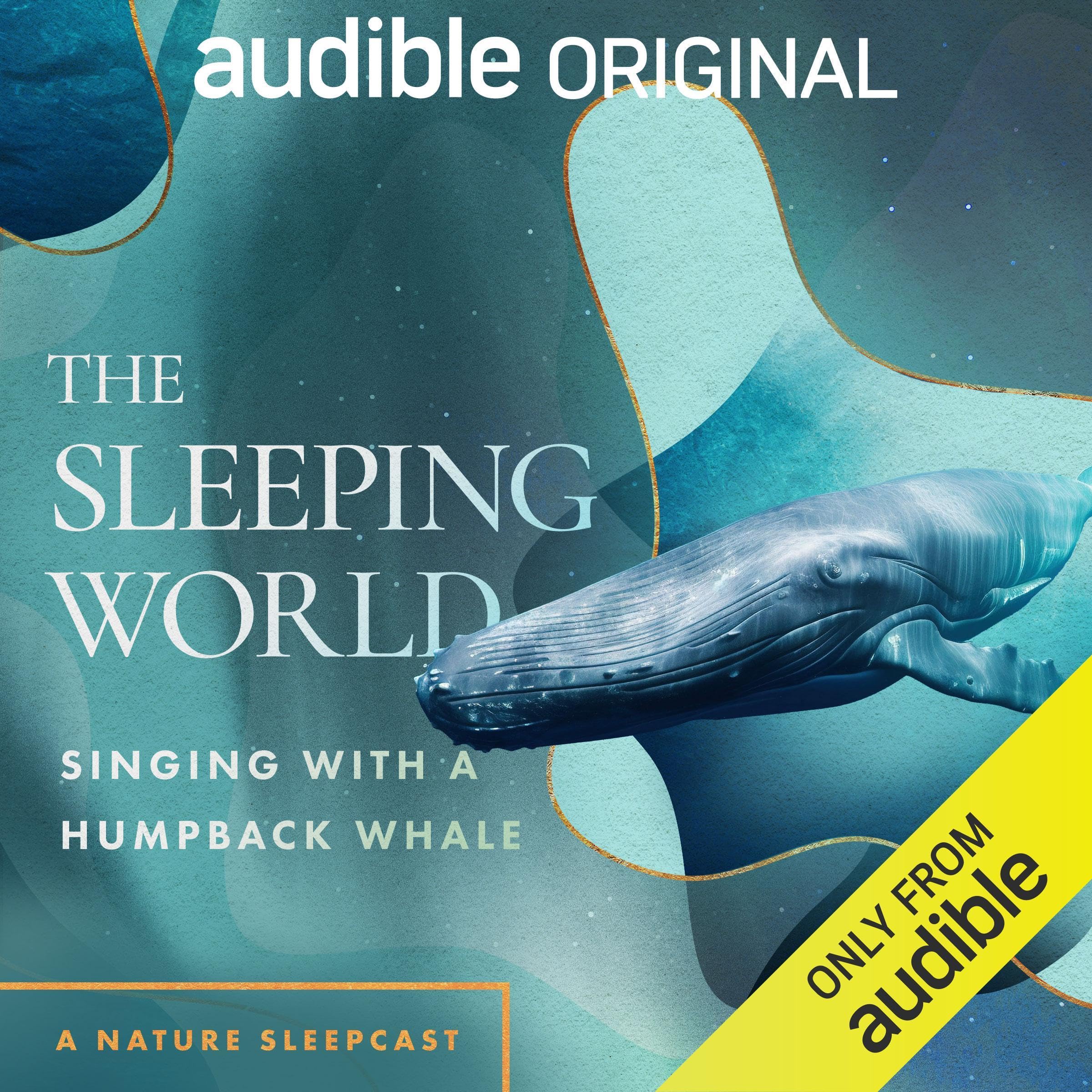 The Sleeping World: Singing with a Humpback Whale (Audible Audio)