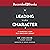 Leading with Character: 10 Minutes a Day to a Brilliant Legacy