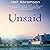 Unsaid: A Novel