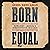 Born Equal: Remaking Americ...
