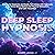 Deep Sleep Hypnosis Overcome Insomnia and Easily Fall Asleep ... by Katherine Coleman
