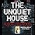 The Unquiet House