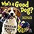 Who's a Good Dog?: And How to Be a Better Human
