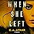 When She Left: A Thriller