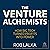 The Venture Alchemists: How...
