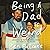 Being a Dad Is Weird: Lessons in Fatherhood from My Family to Yours