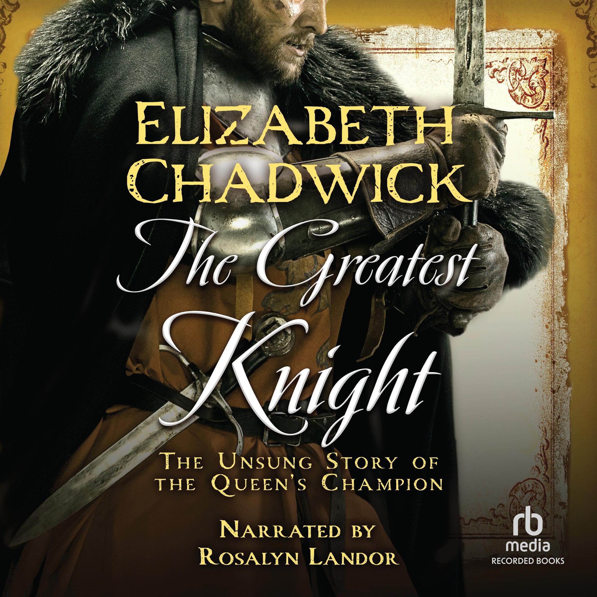 The Greatest Knight: The Unsung Story of the Queen’s Champion: William Marshal, Book 2