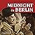 Midnight in Berlin