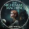 The Nightmare Machine: Soulaerium Trilogy, Book 1