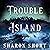 Trouble Island by Sharon Short