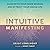 Intuitive Manifesting: Align with Your Inner Wisdom and Attract Your Dream Life