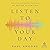 Listen to Your Day: The Life-Changing Practice of Paying Attention